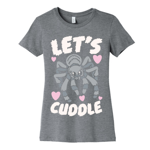 Let's Cuddle Tarantula Womens T-Shirt