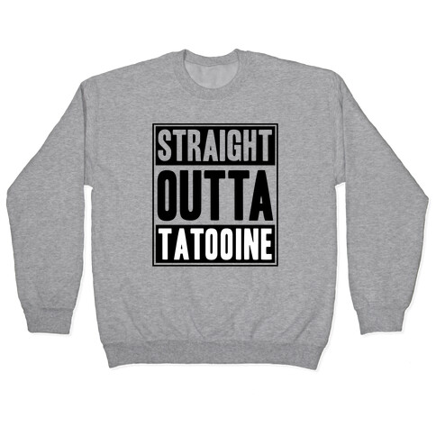 Straight Outta Tatooine Pullover