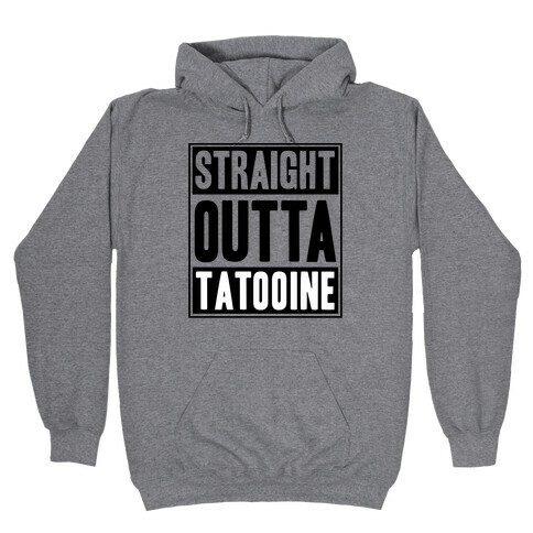 Straight Outta Tatooine Hooded Sweatshirt