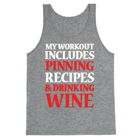 My Workout Includes Pinning Recipes And Drinking Wine Tank Top