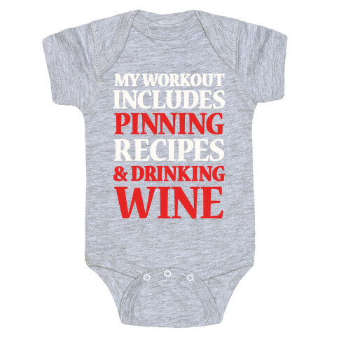 My Workout Includes Pinning Recipes And Drinking Wine Baby One-Piece