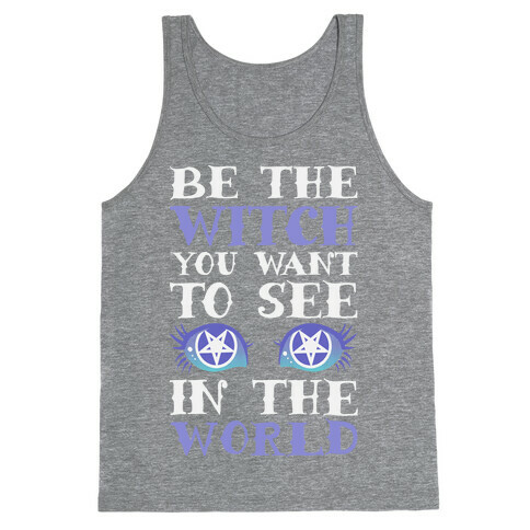 Be the Witch You Want to See Tank Top