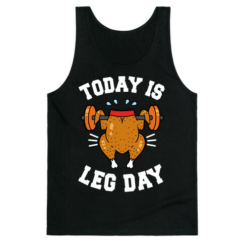Today is Leg Day (Thanksgiving Turkey) Tank Top