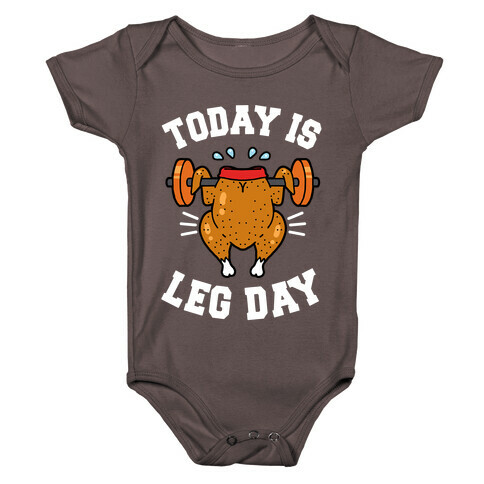 Today is Leg Day (Thanksgiving Turkey) Baby One-Piece