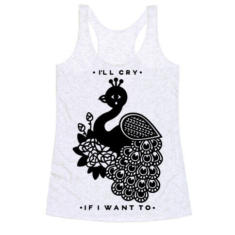 I'll Cry If I Want To Racerback Tank Top