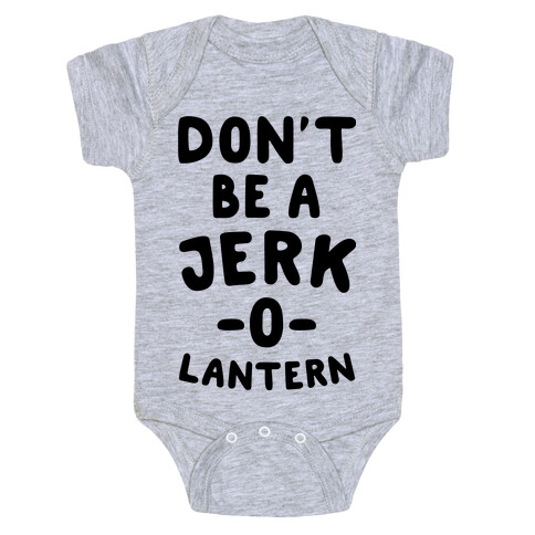 Don't Be A Jerk-O-Lantern Baby One-Piece