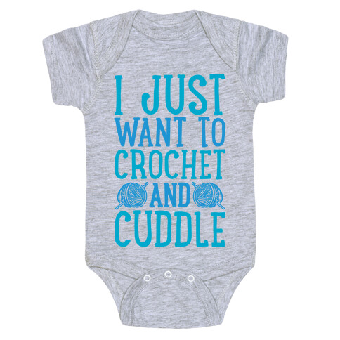 I Just Want To Crochet And Cuddle Baby One-Piece