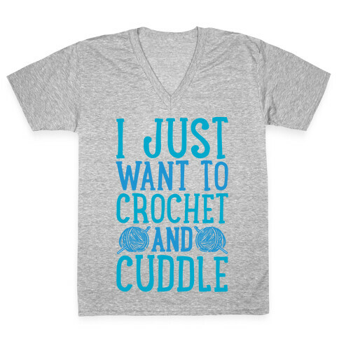 I Just Want To Crochet And Cuddle V-Neck Tee Shirt