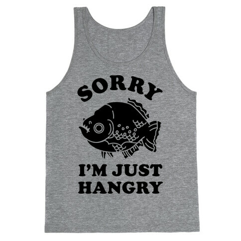 Sorry I'm Just Hangry Tank Top