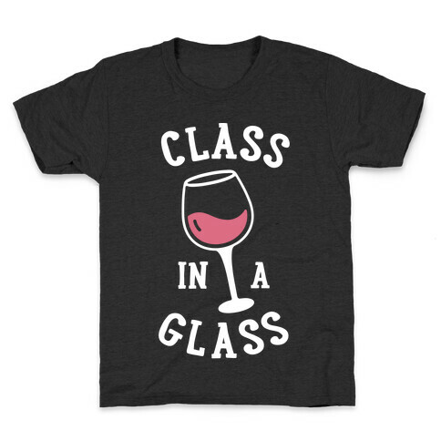 Class In A Glass Kids T-Shirt