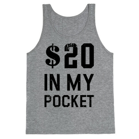 $20 In My Pocket (V-Neck) Tank Top