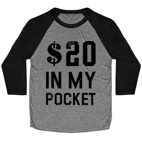 $20 In My Pocket (V-Neck) Baseball Tee