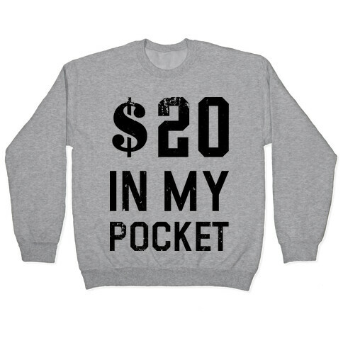 $20 In My Pocket (V-Neck) Pullover