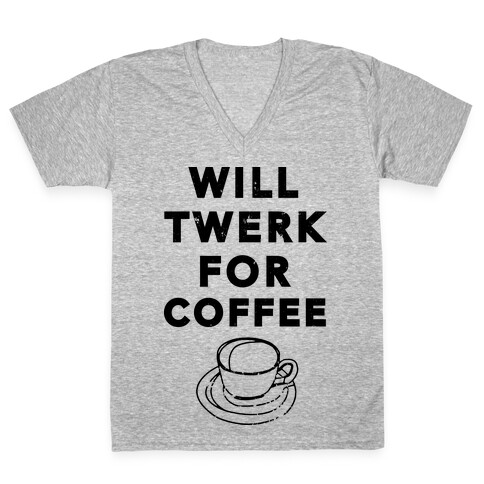 Will Twerk For Coffee (Tank) V-Neck Tee Shirt