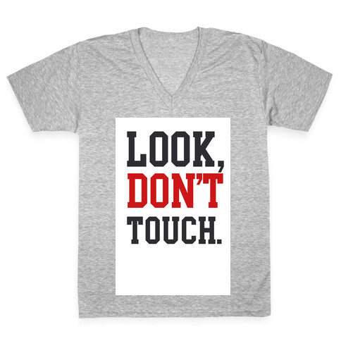 Look, Don't Touch. V-Neck Tee Shirt