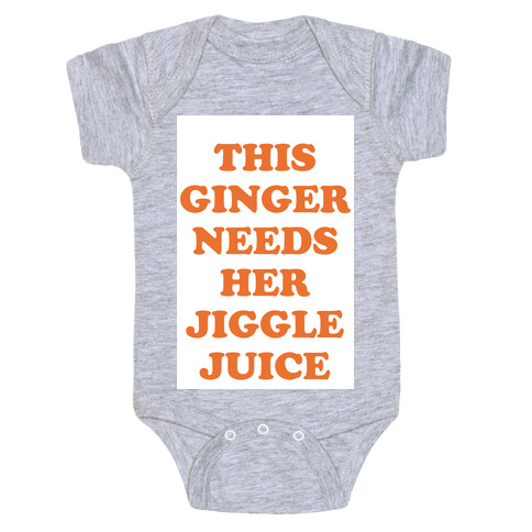 This Ginger Needs her Jiggle Juice Baby One-Piece
