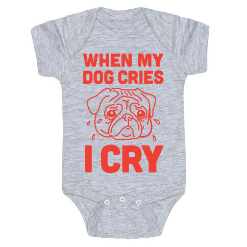When My Dog Cries, I Cry Baby One-Piece