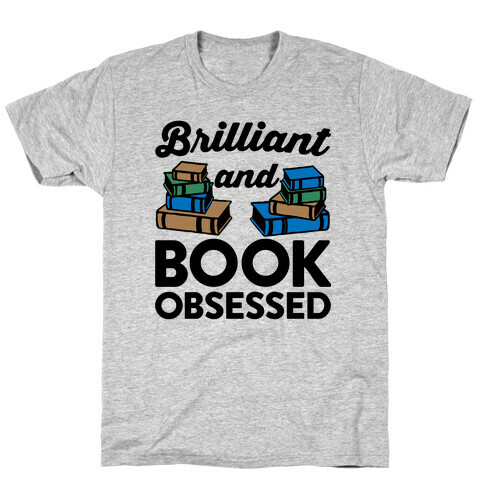 Brilliant And Book Obsessed T-Shirt