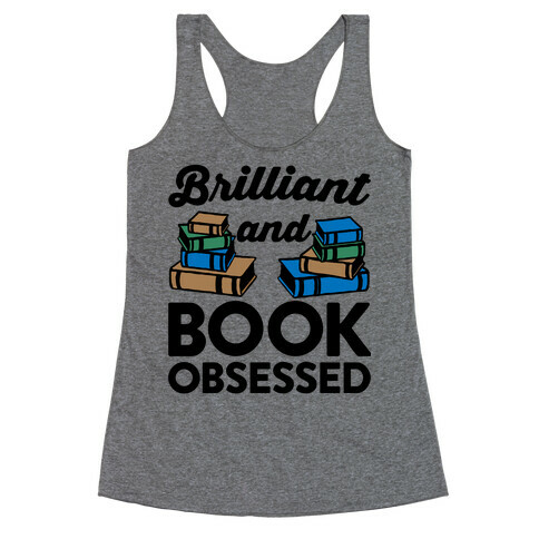 Brilliant And Book Obsessed Racerback Tank Top