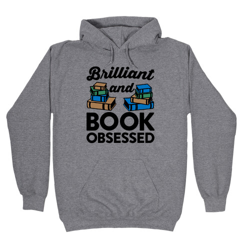 Brilliant And Book Obsessed Hooded Sweatshirt