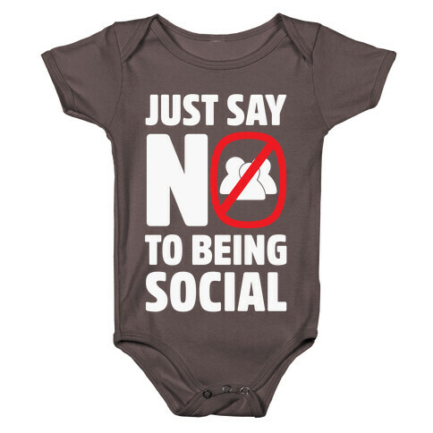 Just Say No To Being Social Baby One-Piece