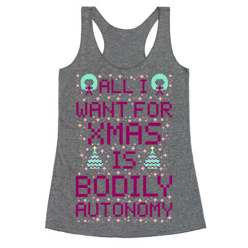 All I Want For Xmas is Bodily Autonomy Racerback Tank Top