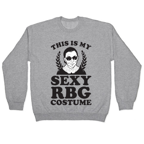 This is My Sexy RBG Costume Pullover