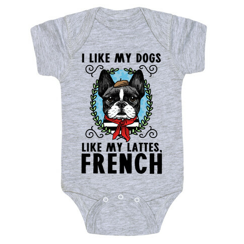 I Like My Dogs Like my Lattes, French Baby One-Piece