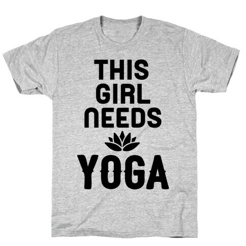 This Girl Needs Yoga T-Shirt