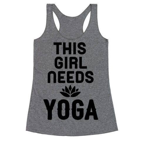 This Girl Needs Yoga Racerback Tank Top