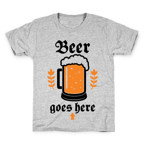 Beer Goes Here Kids T-Shirt