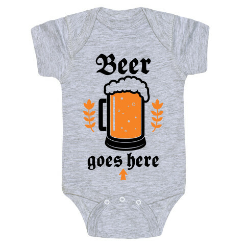 Beer Goes Here Baby One-Piece