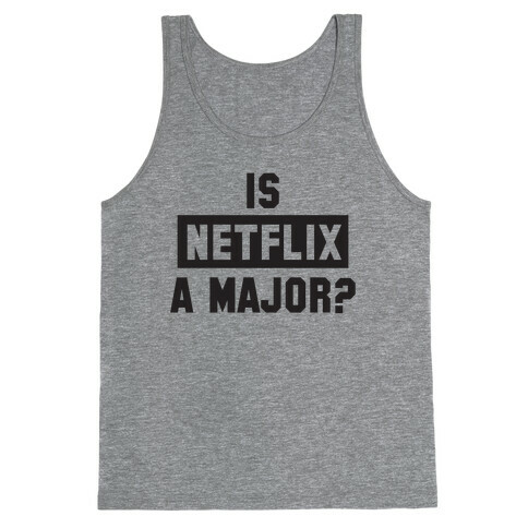 Is Netflix A Major? Tank Top