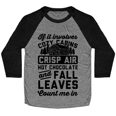 If It Involves Cozy Cabins Baseball Tee