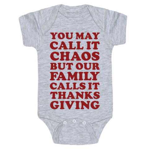 You May Call It Chaos But Our Family Calls It Thanksgiving Baby One-Piece