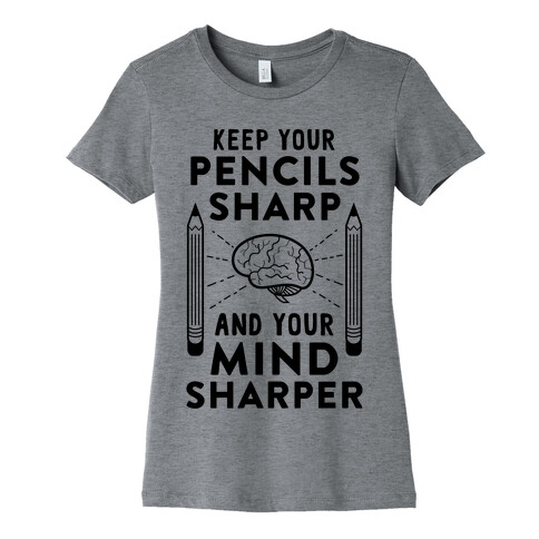 Sharp Pencils, Sharp Mind Womens T-Shirt