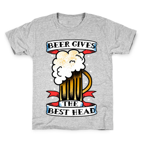 Beer Gives the Best Head Kids T-Shirt