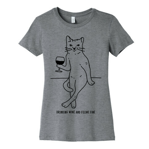 Drinking Wine And Feline Fine Womens T-Shirt