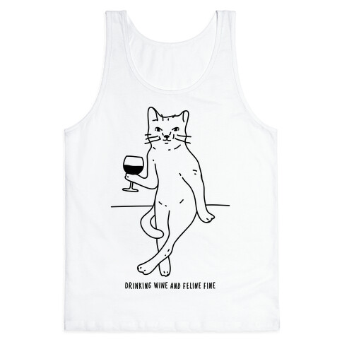 Drinking Wine And Feline Fine Tank Top