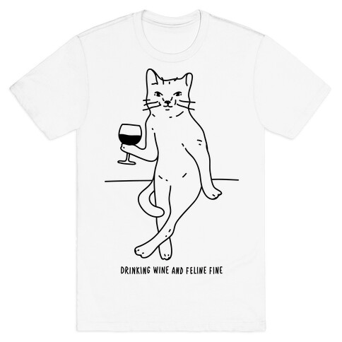 Drinking Wine And Feline Fine T-Shirt