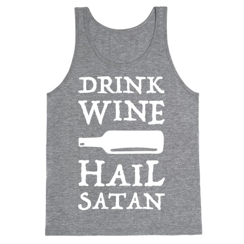 Drink Wine Hail Satan Tank Top