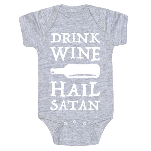 Drink Wine Hail Satan Baby One-Piece