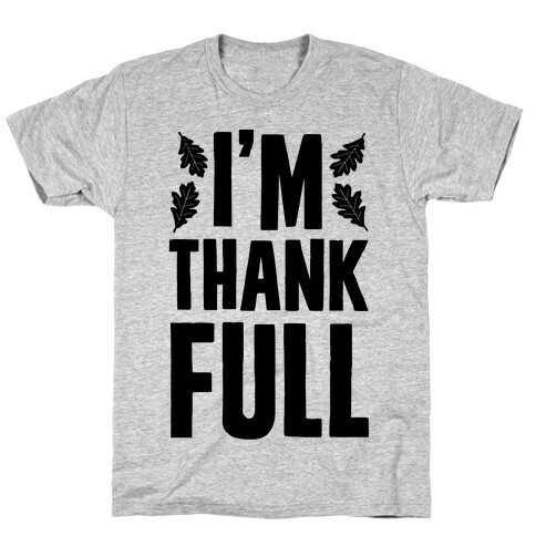 I'm Thank Full T-Shirt