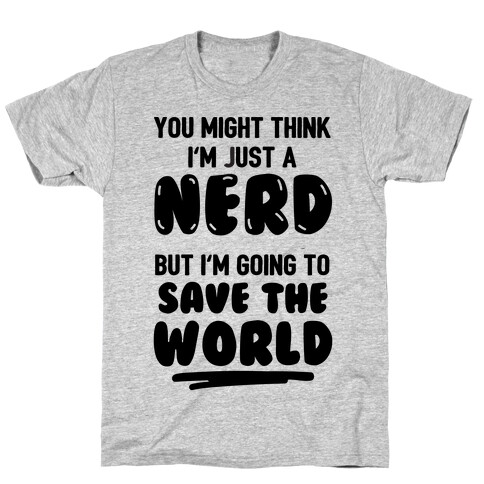 Nerds Save The World T-Shirt