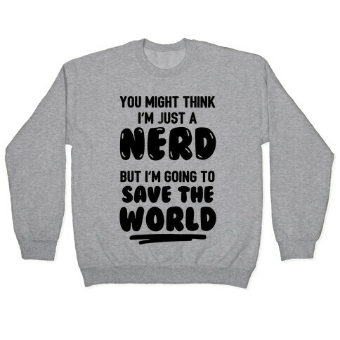 Nerds Save The World Pullover