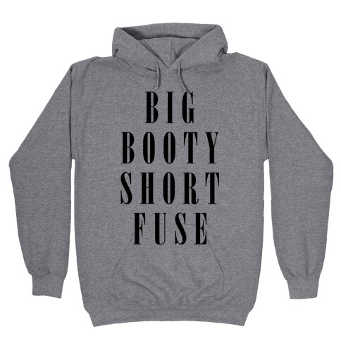Big Booty Short Fuse Hooded Sweatshirt