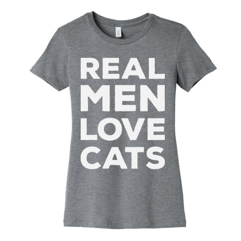 Real Men Love Cats Womens T-Shirt