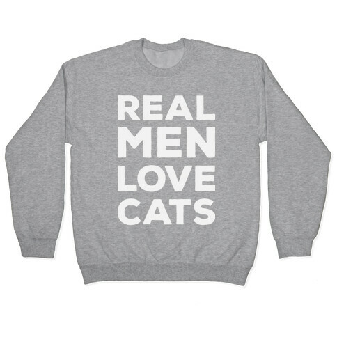 Real Men Love Cats Pullover