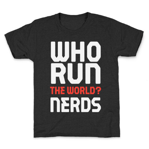 Who Run The World? Nerds Kids T-Shirt