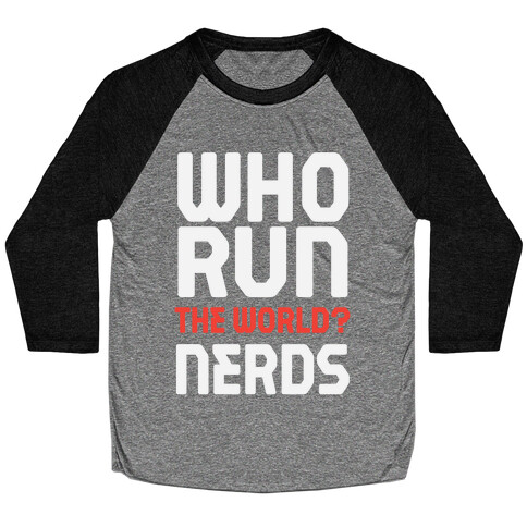 Who Run The World? Nerds Baseball Tee